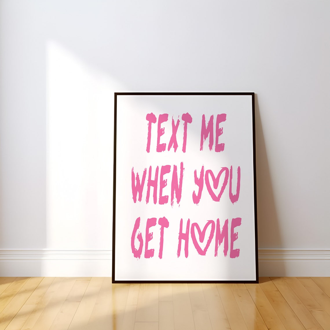 Text Me When You Get Home Pink Brushstroke Typography Poster - Image 3
