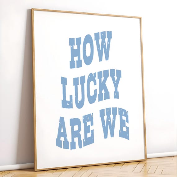 How Lucky Are We Cowgirl Coastal Blue Art Print