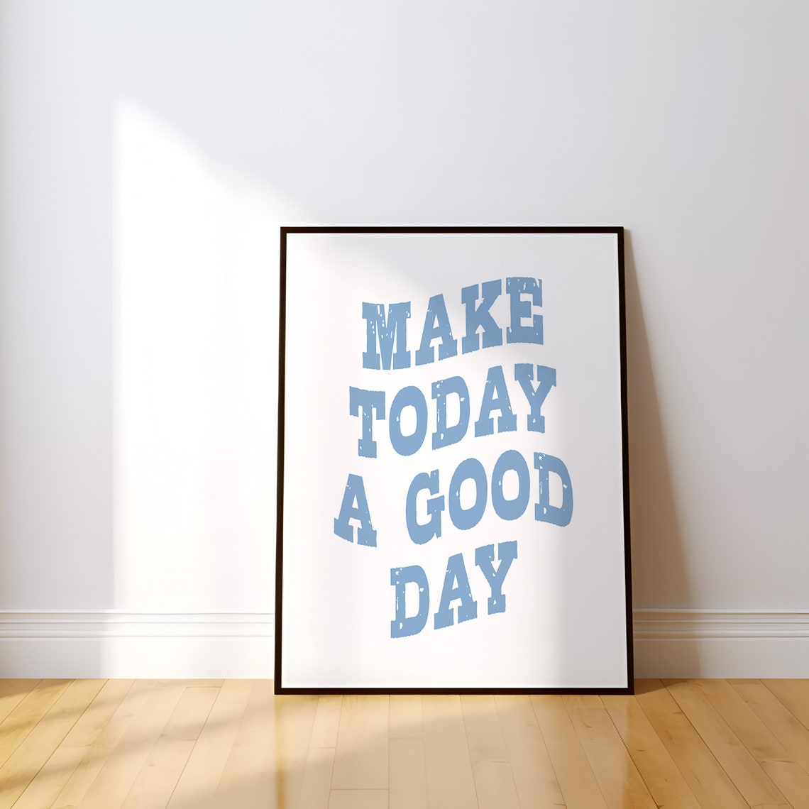 Make Today a Good Day Light Blue Distressed College Quote Poster - Image 2
