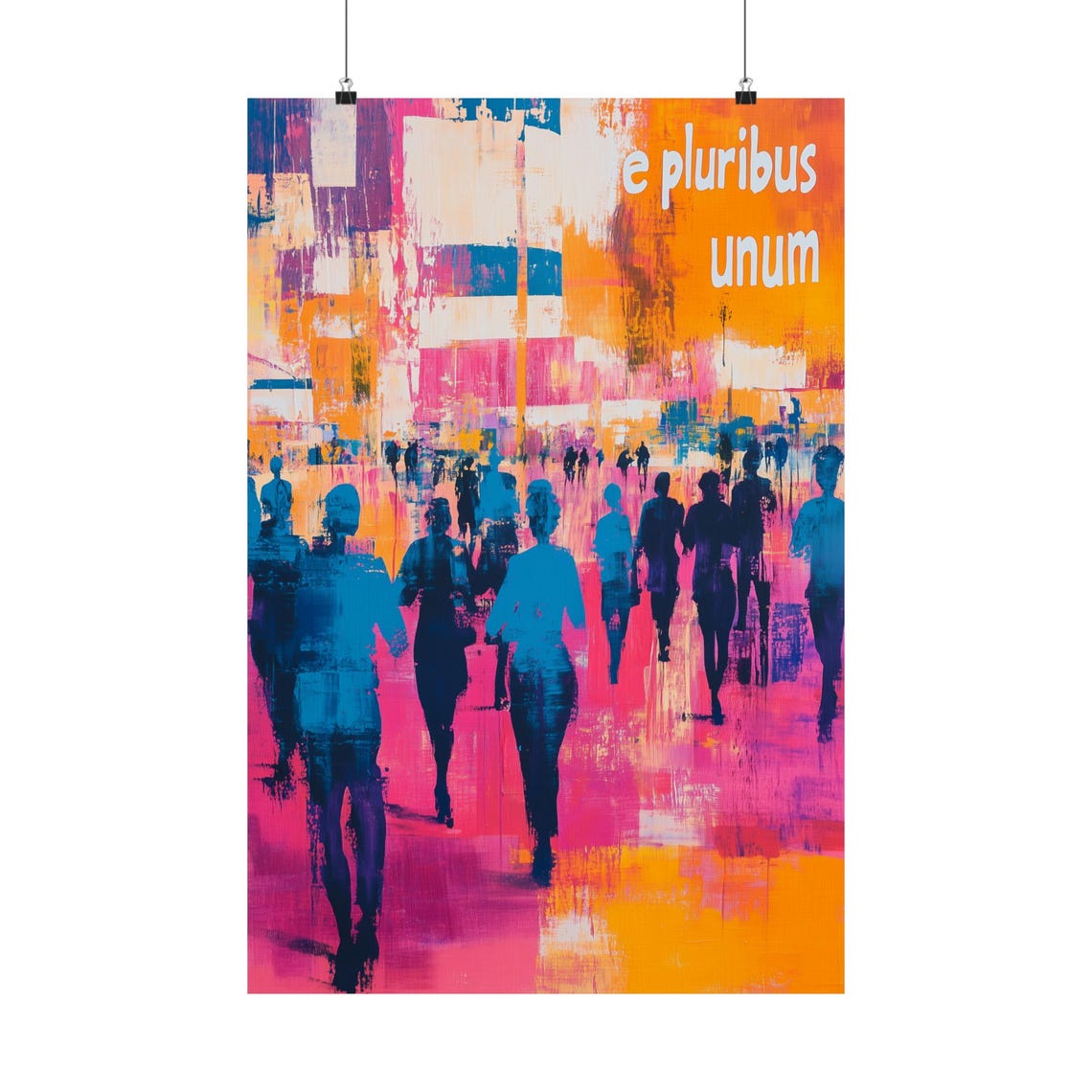 E Pluribus Unum Unity Quote Vibrant Colorful Crowd Abstract Poster