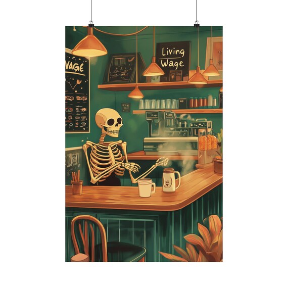 Skeleton Barista Coffee Bar Living Wage Funny Cafe Art Poster