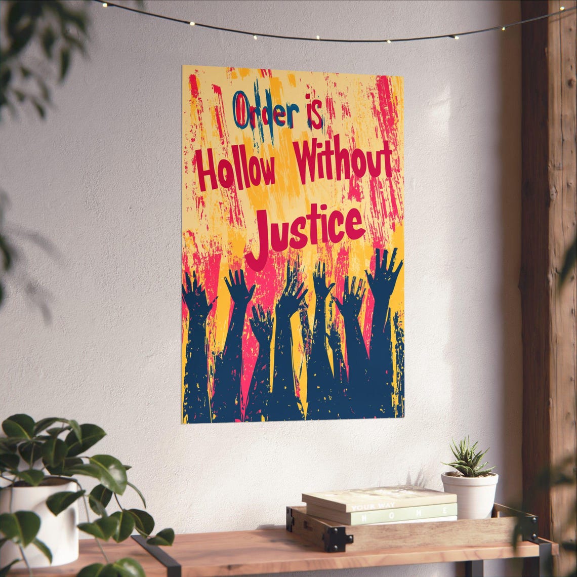 Order Is Hollow Without Justice Raised Hands Protest Quote Art Poster - Image 4