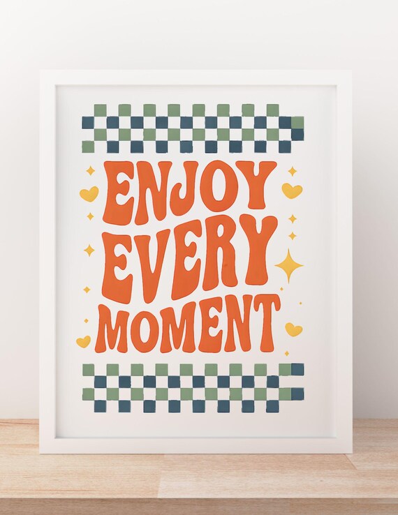 Enjoy Every Moment Print Minimalist Motivation Art