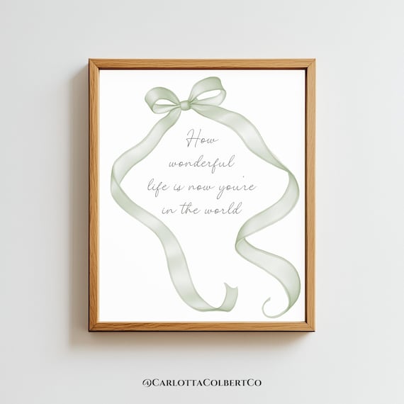 How Wonderful Life Is Now Youre In The World Print Green Bow Boy Nursery Wall Art Sage Quote