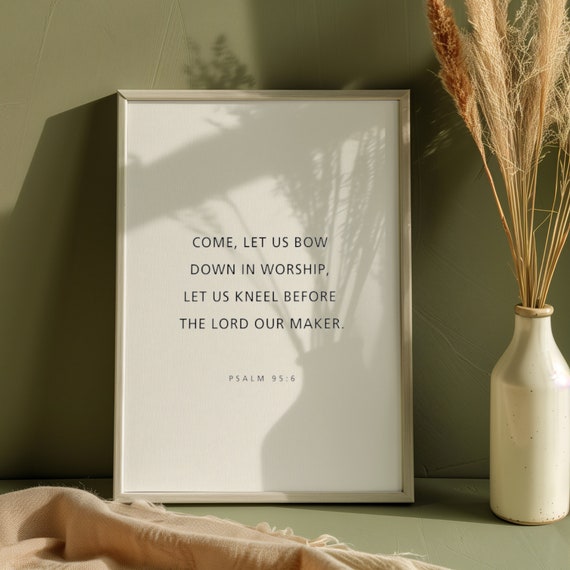 Psalm 956 Come Let Us Bow Down In Worship Bible Verse Wall Art Scripture Christian Poster