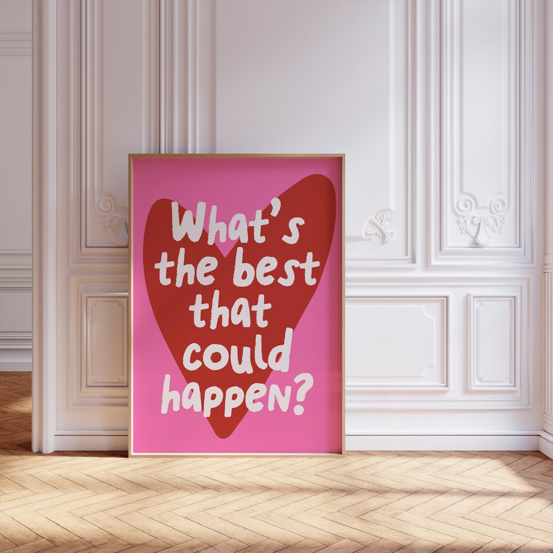 What’s The Best That Could Happen Quote Poster