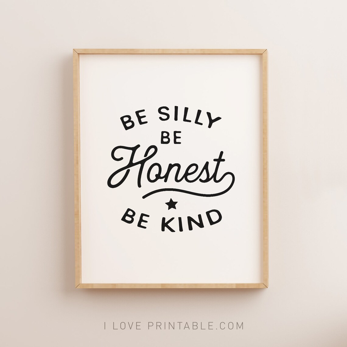 Be Silly Be Honest Be Kind Nursery Kids Room Quote Typography Poster - Image 3