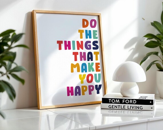Do The Things That Make You Happy Colorful Quote Typography Poster
