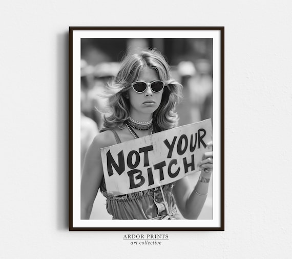 Feminist Protest Sign Not Your Bitch Vintage Womens Rights Photo Poster