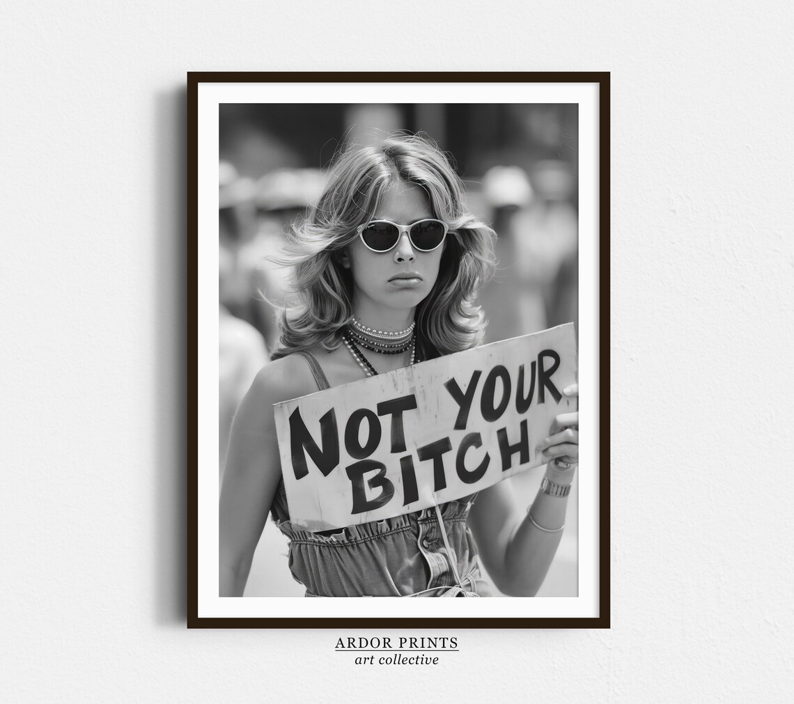 Feminist Protest Sign Not Your Bitch Vintage Womens Rights Photo Poster