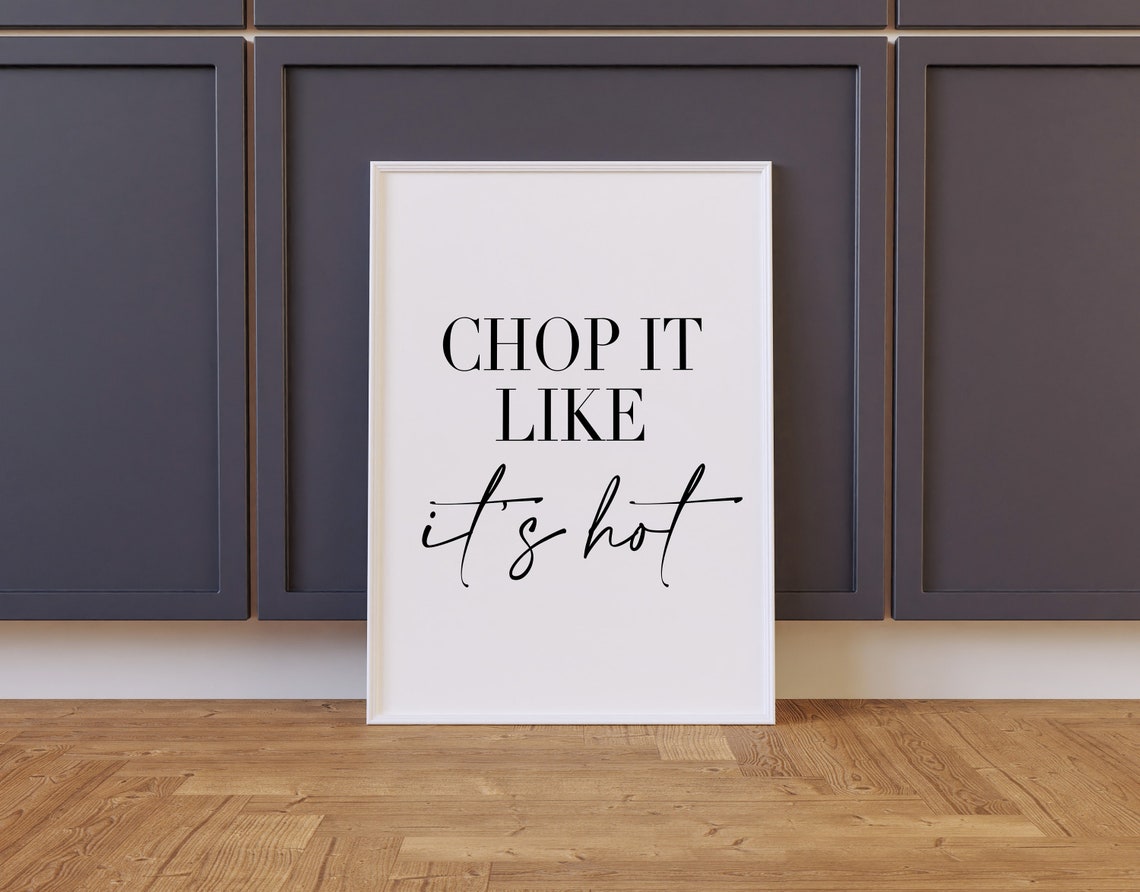 Chop It Like Its Hot Kitchen Quote Serif Script Black White Poster - Image 2