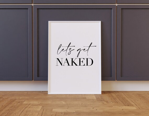 Lets Get Naked Script Bathroom Wall Art Funny Quote Decor Poster