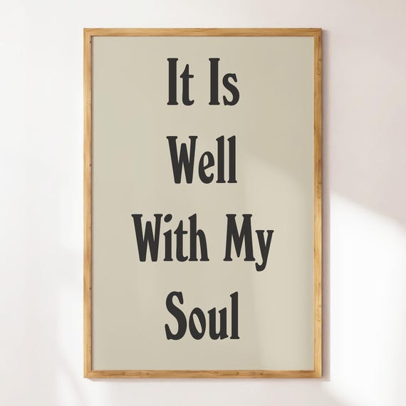 It Is Well With My Soul Print Christian Wall Art Scripture Wall Art Gift Dorm Room Essentials Wall Art Housewarming Gift