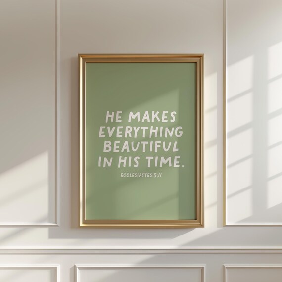 He Makes Everything Beautiful in His Time Ecclesiastes 3:11 Sage Poster