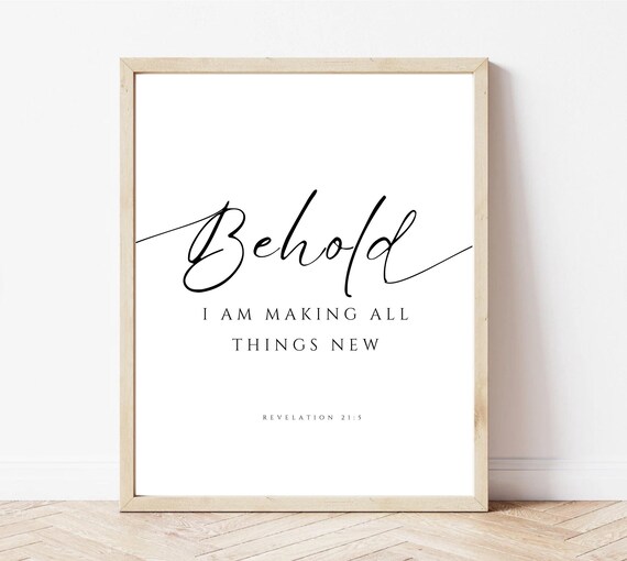 Revelation 215 Behold I Make All Things New Bible Verse Wall Art Scripture Wall Christian Home Decor Instant Print