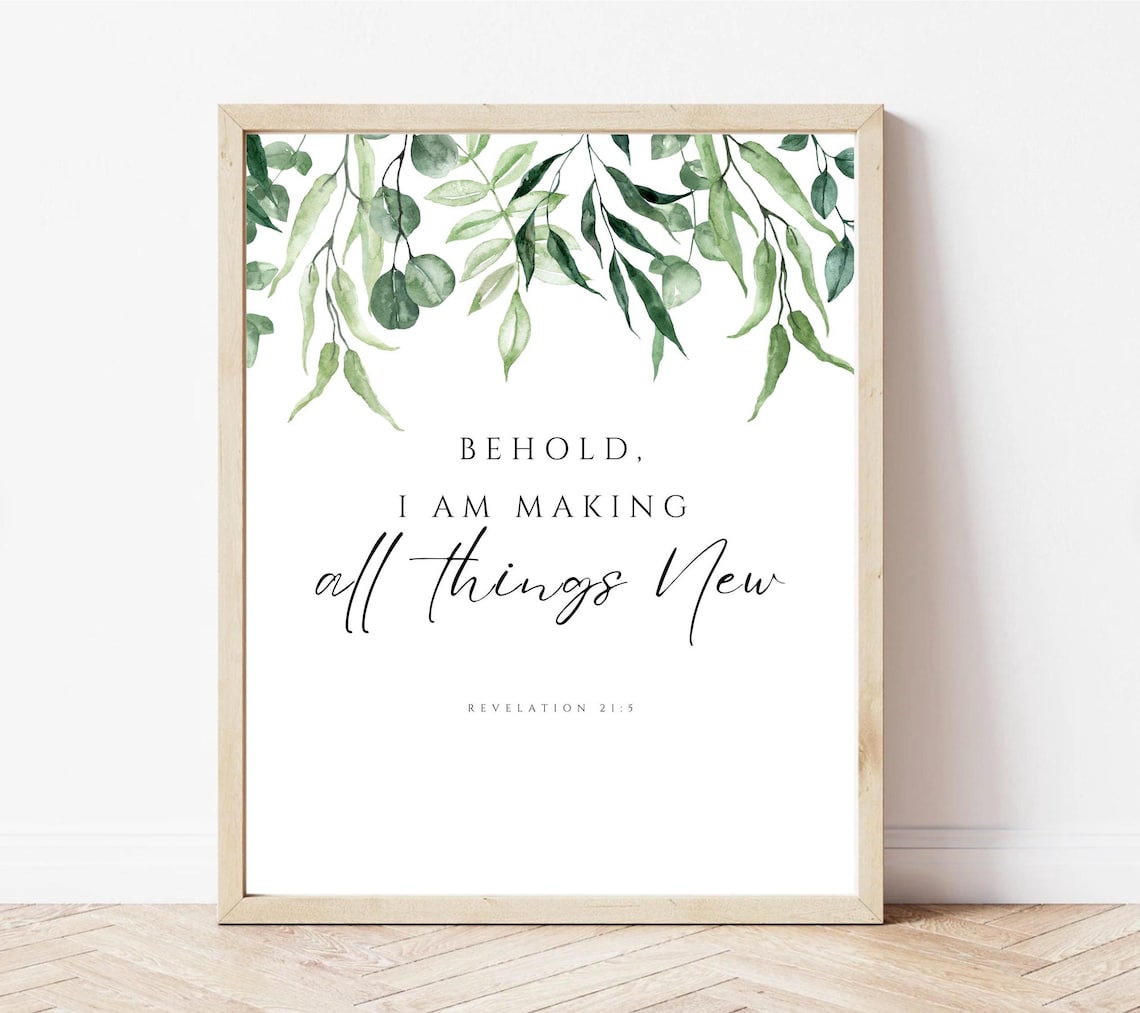 Revelation 21:5 Behold I Make All Things New