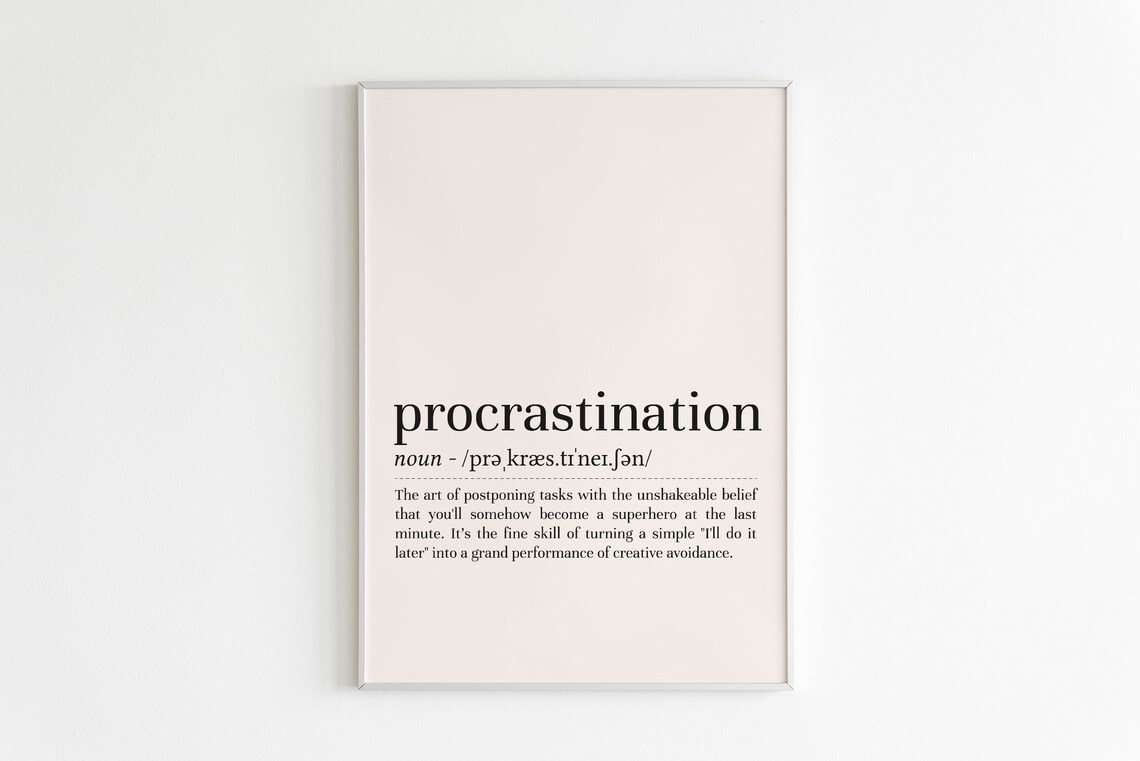 Procrastination Definition Minimalist Poster Print