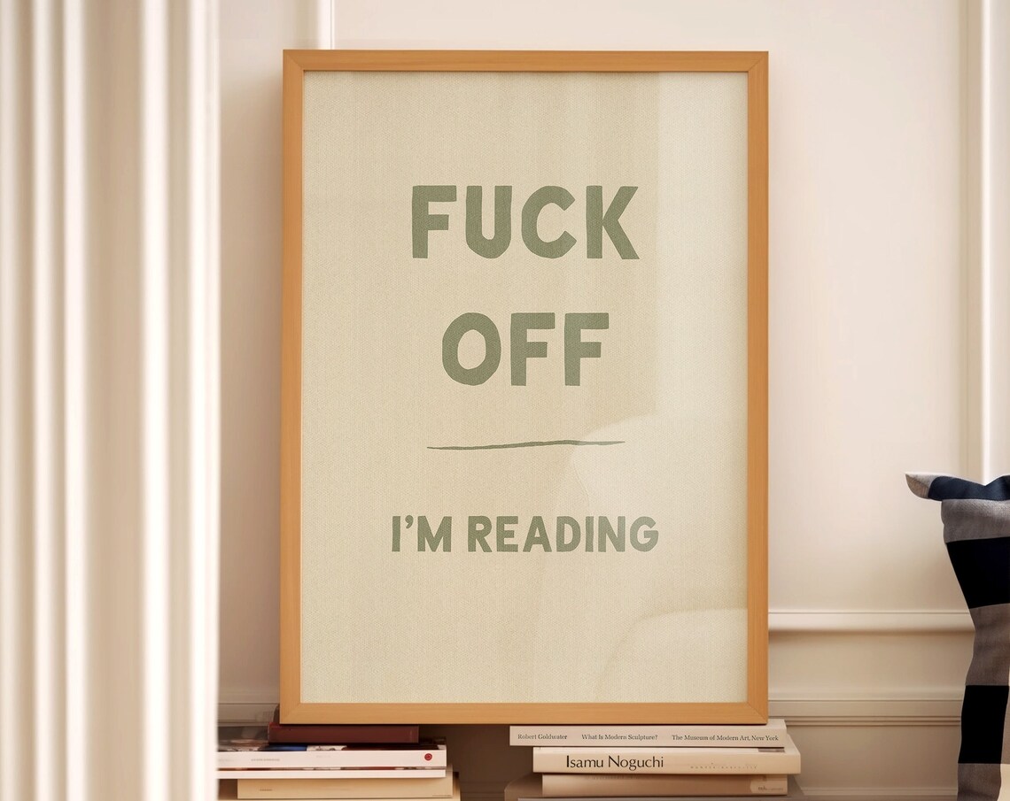 Fuck Off Im Reading Rude Quote Art Print