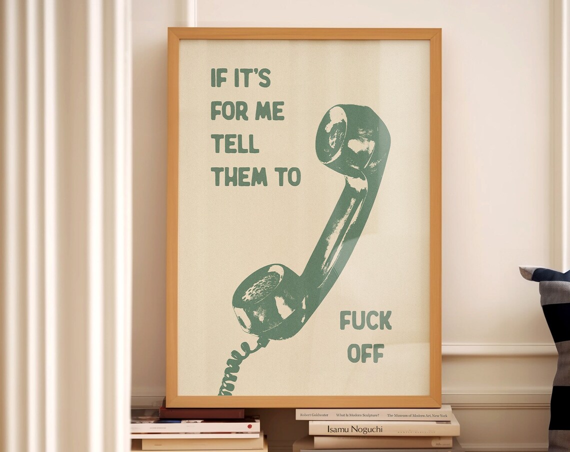 If Its For Me Tell Them To Fuck Off Poster Sage Green Phone Graphic