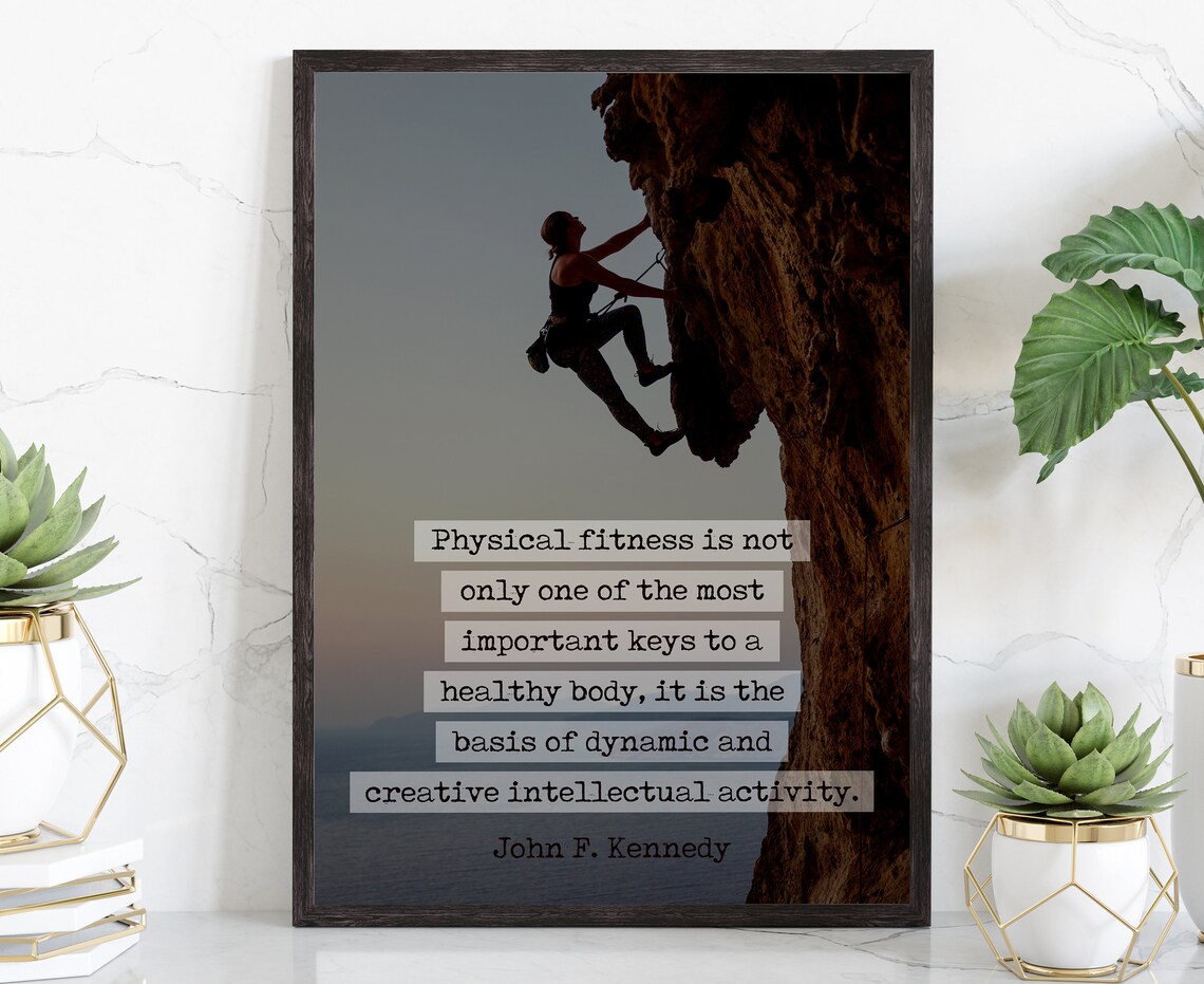 John F. Kennedy Physical Fitness Climbing Motivational Quote Poster