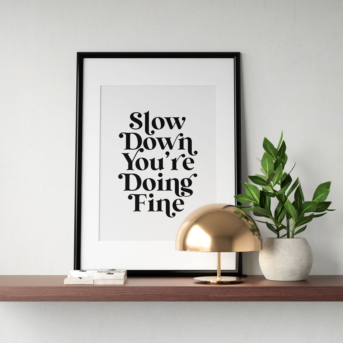 Slow Down Youre Doing Fine Mindfulness Mental Health Quote Poster - Image 2