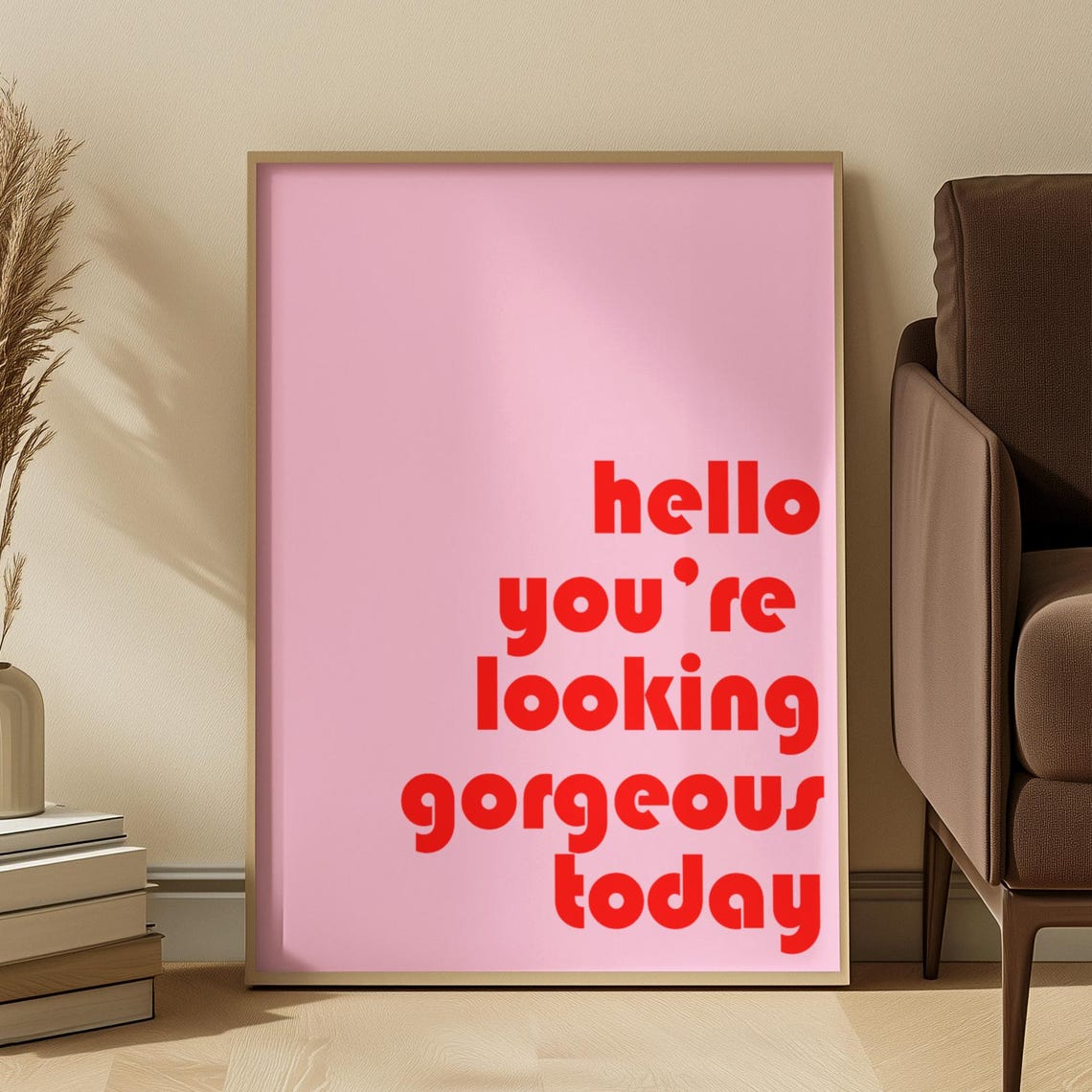 Hello You're Looking Gorgeous Today Bold Pink Typography Poster