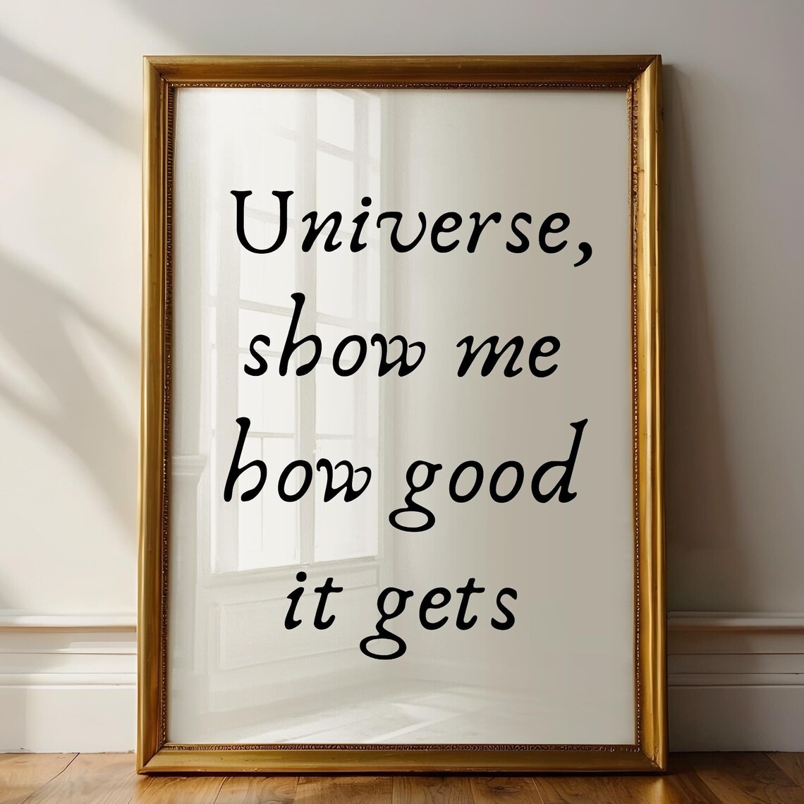 Universe Show Me How Good It Gets Manifesting Affirmation Quote Poster