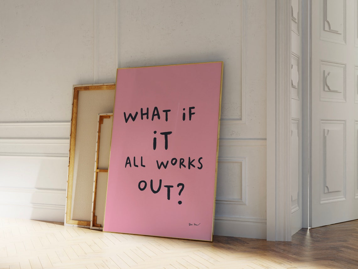 What If It All Works Out Inspirational Pink Quote Art Poster