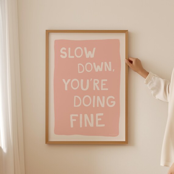 Slow Down You Are Doing Fine Blush Pink Motivational Typography Poster