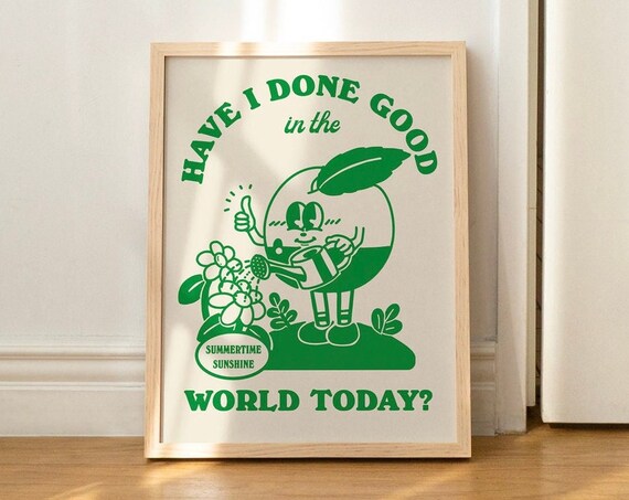 Have I Done Good World Today Retro Apple Character Quote Poster