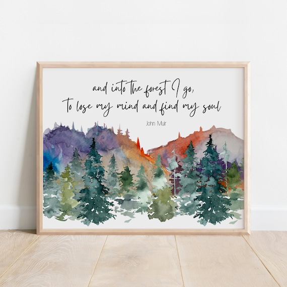 John Muir Quote Into The Forest, Nature Watercolor Art Print