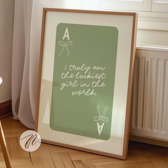 Ace Card Luckiest Girl In The World Sage Green Quote Art Poster
