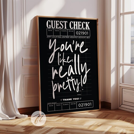 You Are Really Pretty Funny Guest Check Quote Kitchen Poster