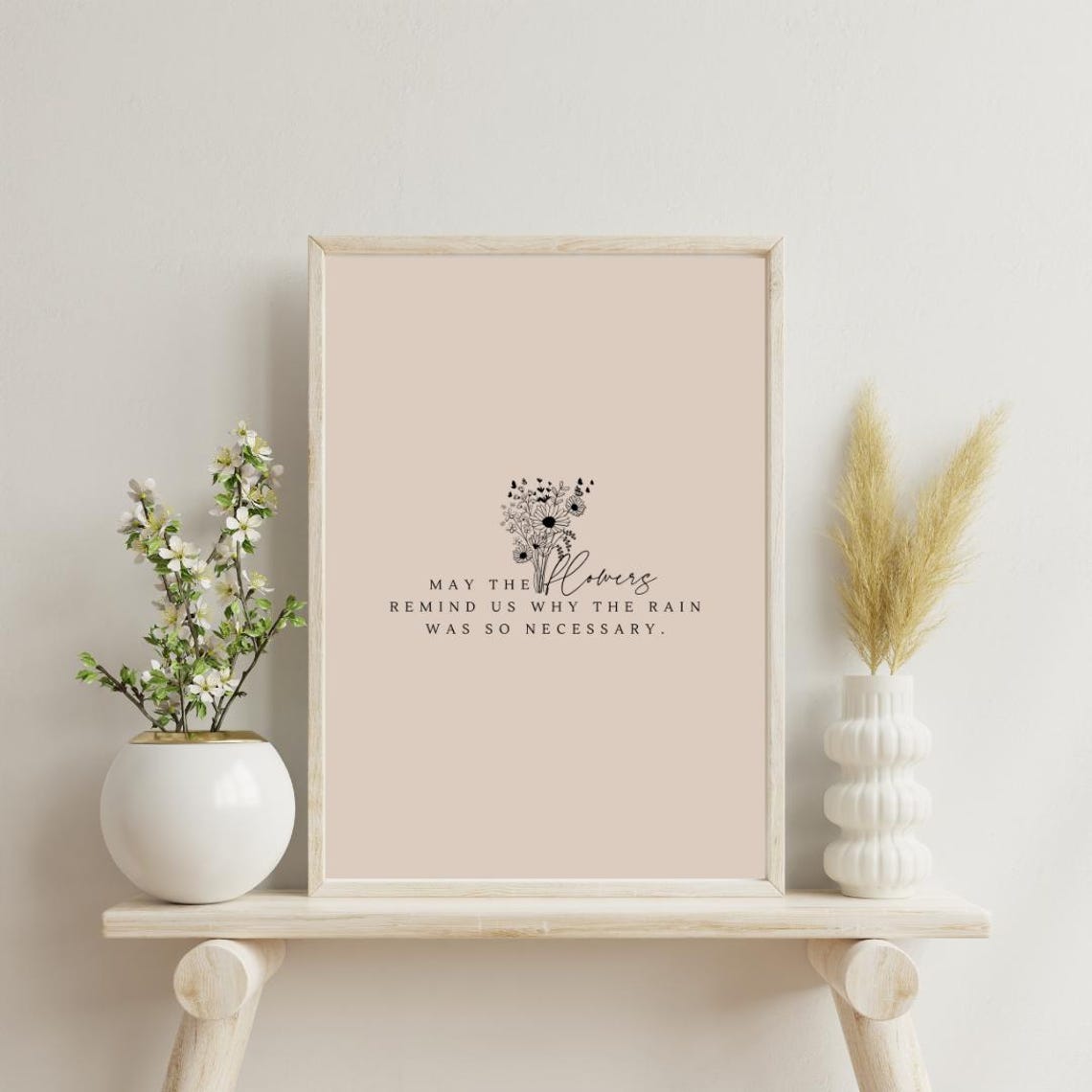 May The Flowers Remind Us Why The Rain Was Necessary Beige Poster - Image 3