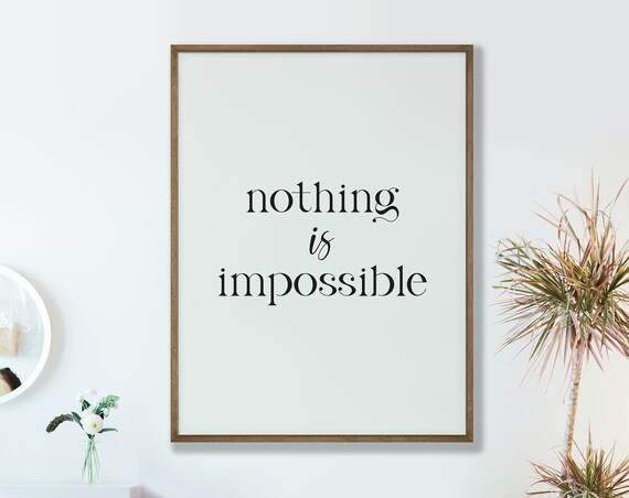 Nothing Is Impossible Poster Motivational Wall Art Typography Style Graphic Printed