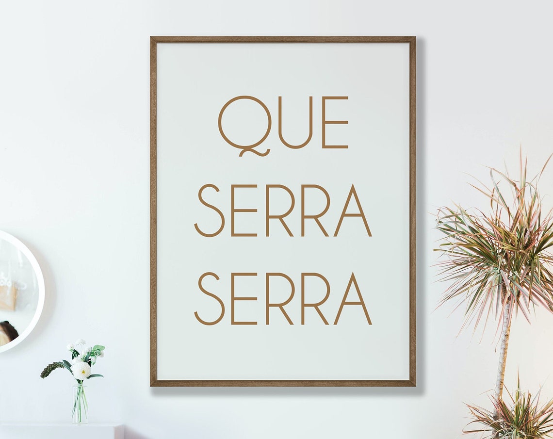 Que Serra Serra Gold Serif Typography Minimalist Quote Poster