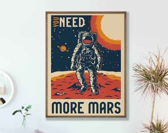 You Need More Mars Poster Space Exploration Art Creative Style Colorful Printed
