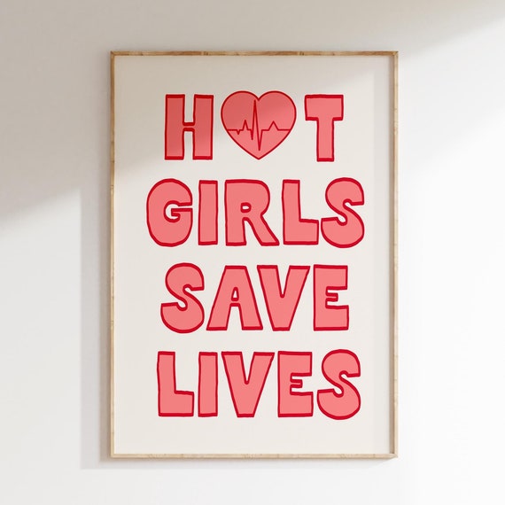 Hot Girls Save Lives Typography Print, NHS Gift