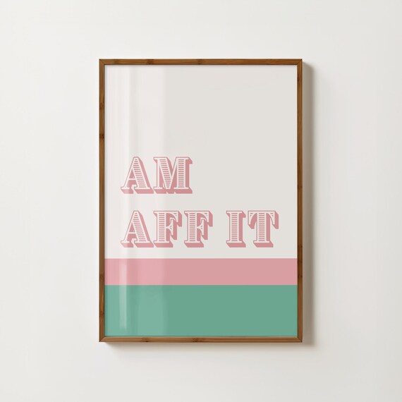 Am Aff It Print Scottish Sayings Wall Art Scottish Quote Print Glasgow Print Kitchen Print Funny Scottish Gift Colourful Typography Art
