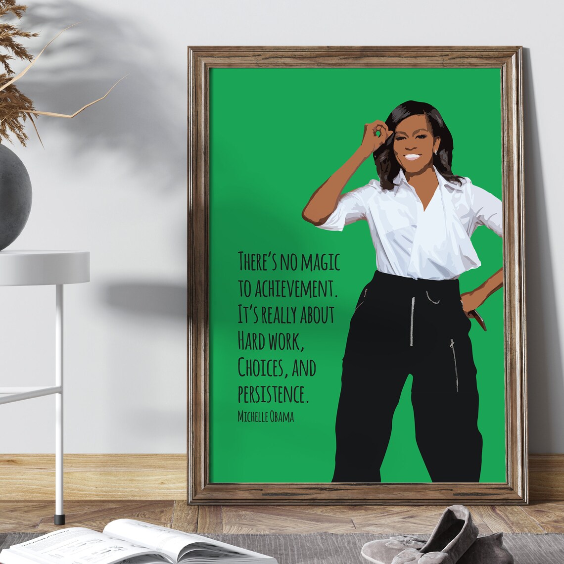 Michelle Obama Quote, No Magic to Achievement Poster