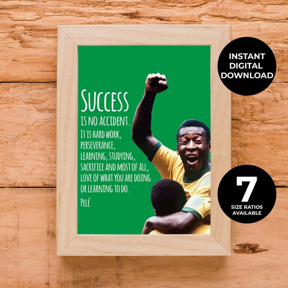 Pel Quote Football Success Is No Accident Soccer Gift Greatest Player Motivation Inspiration Instant