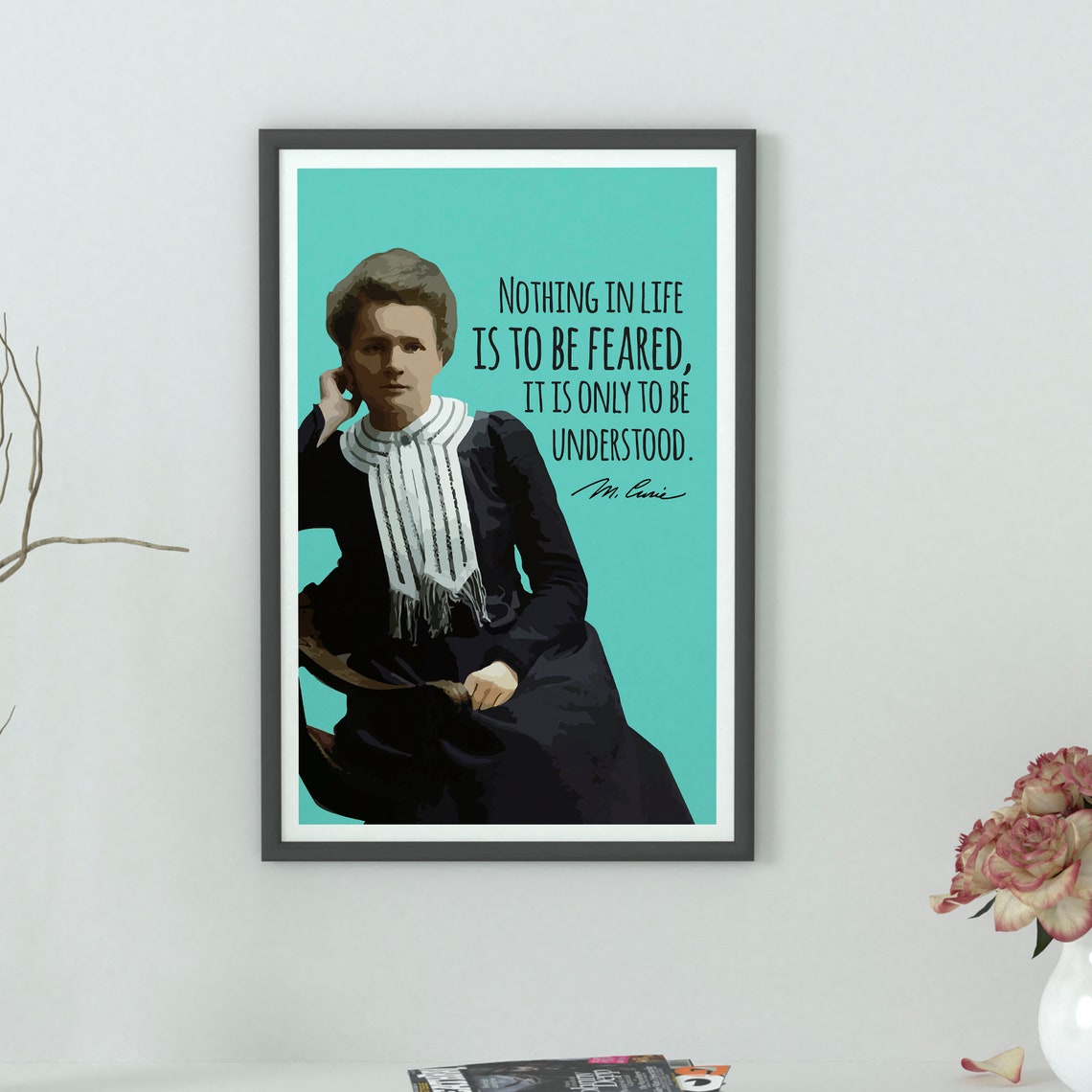 Marie Curie Nothing Is To Be Feared Quote Teal Science Sheroes Poster