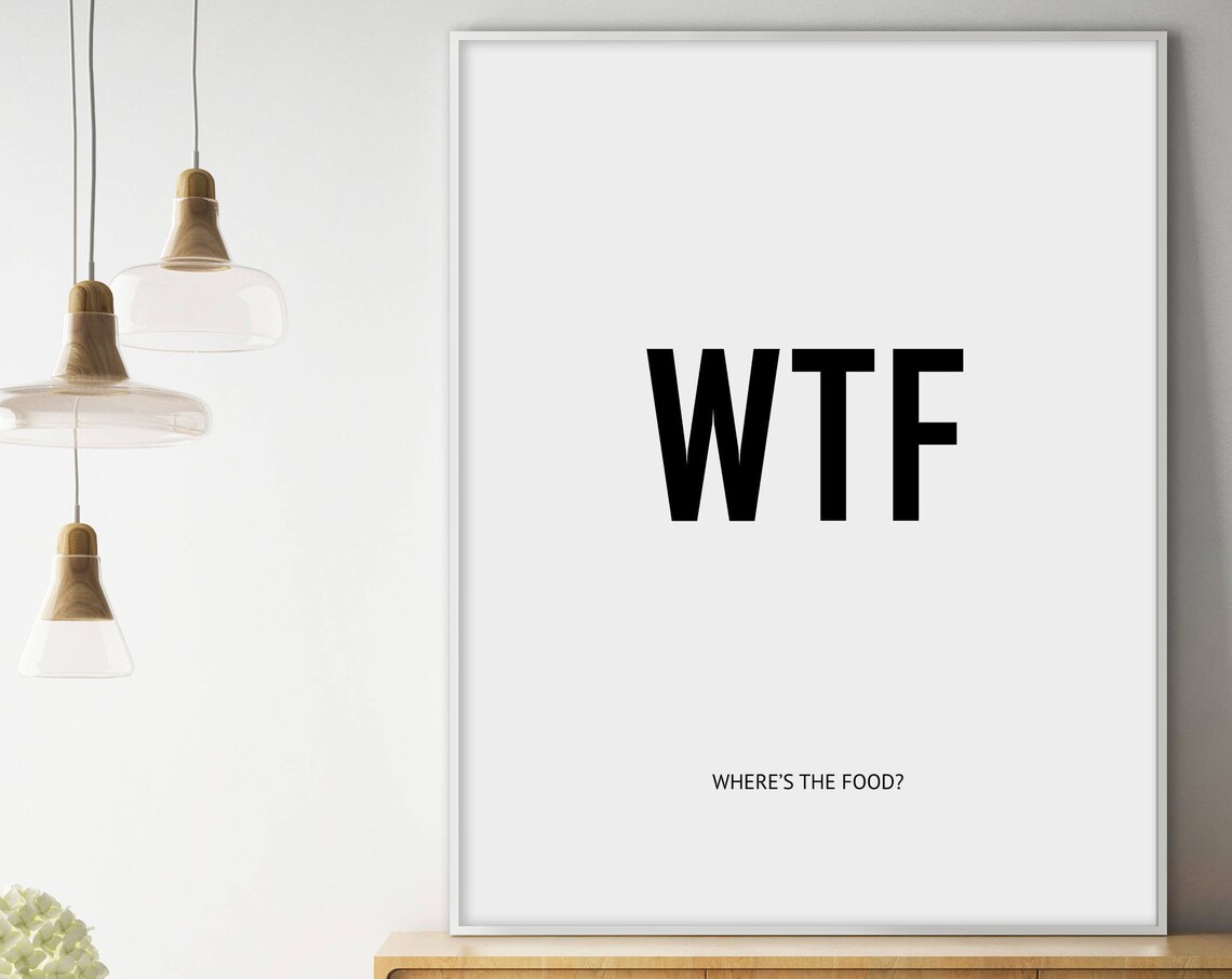 WTF Wheres the Food Very Funny Kitchen Humor Typography Poster