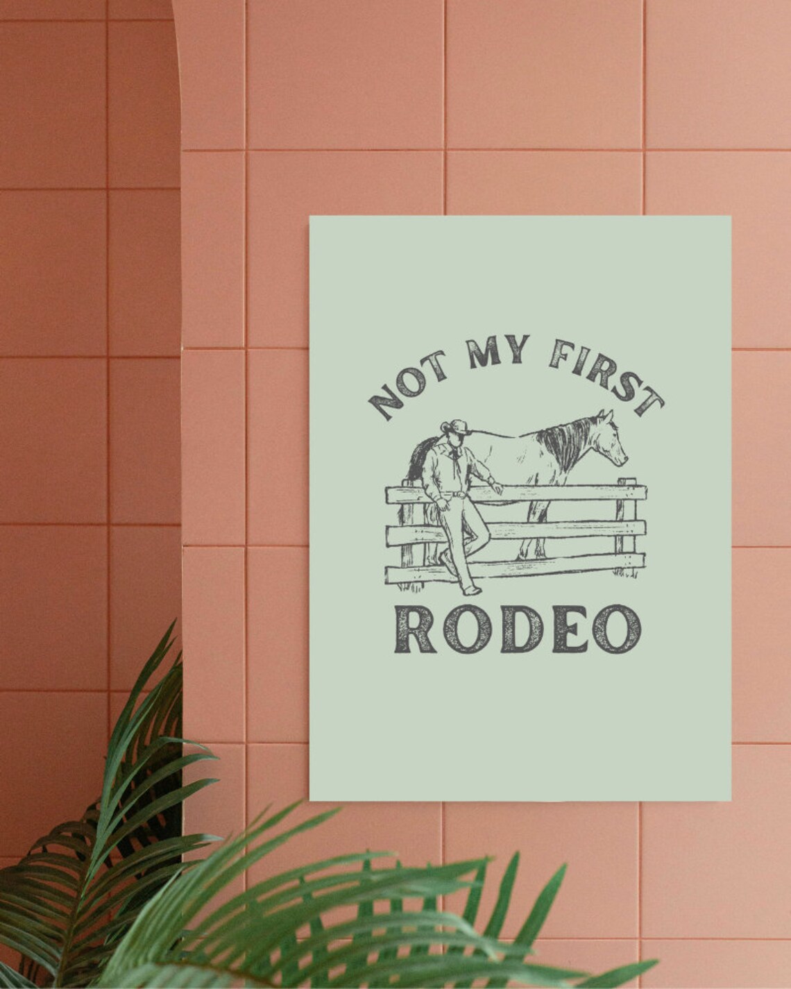 Not My First Rodeo Cowboy Horse Sage Green Vintage Quote Wall Print - Image 4