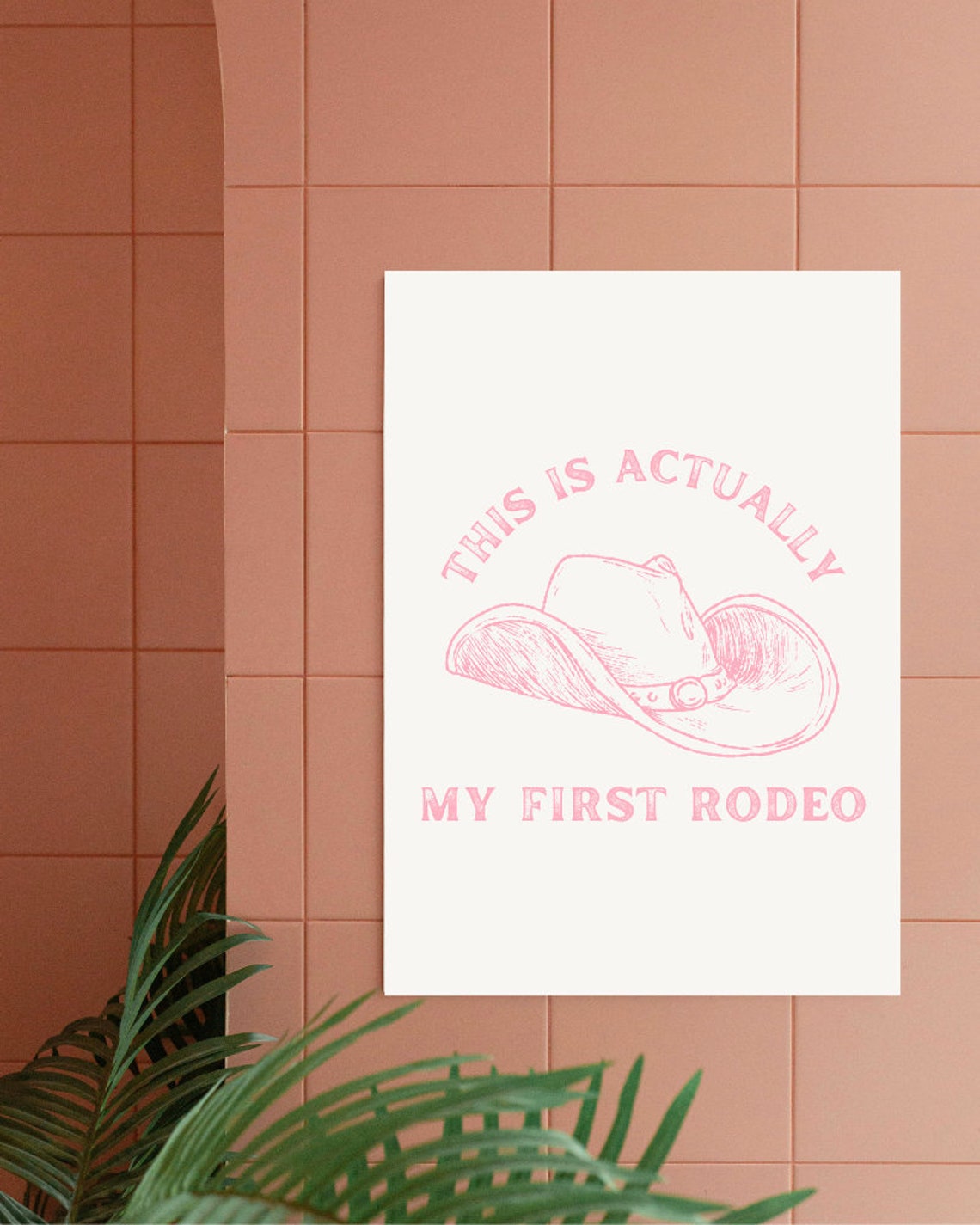 This Is Actually My First Rodeo Pink Cowboy Hat Quote Wall Poster - Image 5