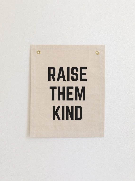 Raise Them Kind Kids Affirmation Wall Flag