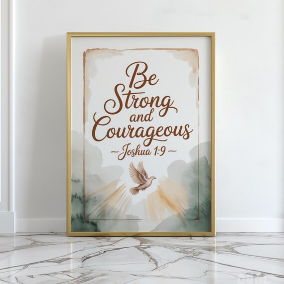 Be Strong And Courageous Joshua 19 Wall Art Christian Scripture Print Bible Verse Encouragement Decor