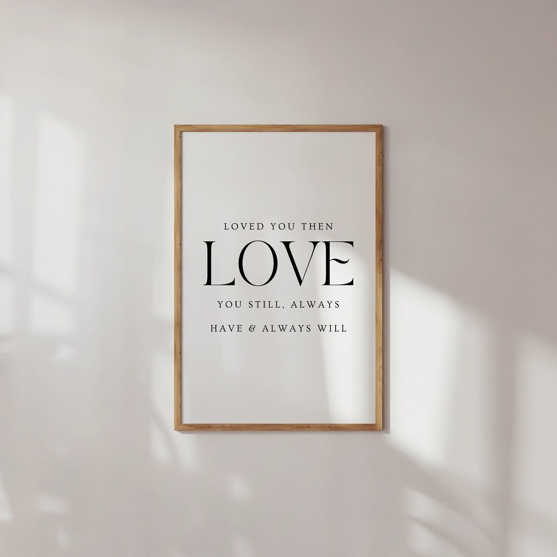 Loved You Then, Love You Still Quote Art Print - Image 3
