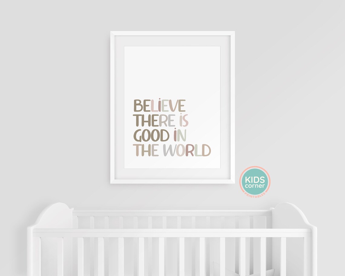 Believe There Is Good In The World Warm Neutral Kids Quote Poster - Image 3