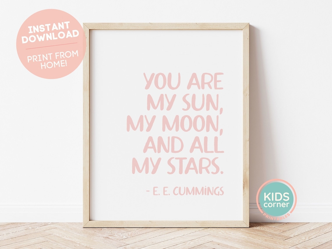 You Are My Sun, My Moon E. E. Cummings Print